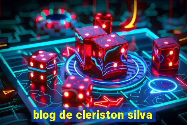 blog de cleriston silva